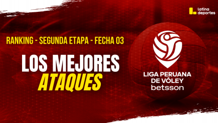LPV - LOS MEJORES ATAQUES DE LA SEGUNDA ETAPA - FECHA 03