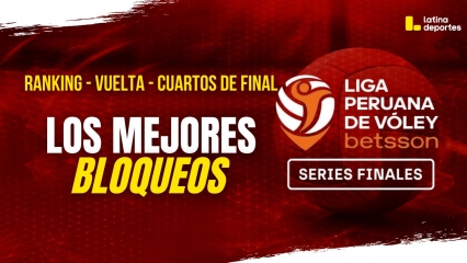 LPV - SERIES FINALES - LOS MEJORES BLOQUEOS DE LOS CUARTOS DE FINAL VUELTA